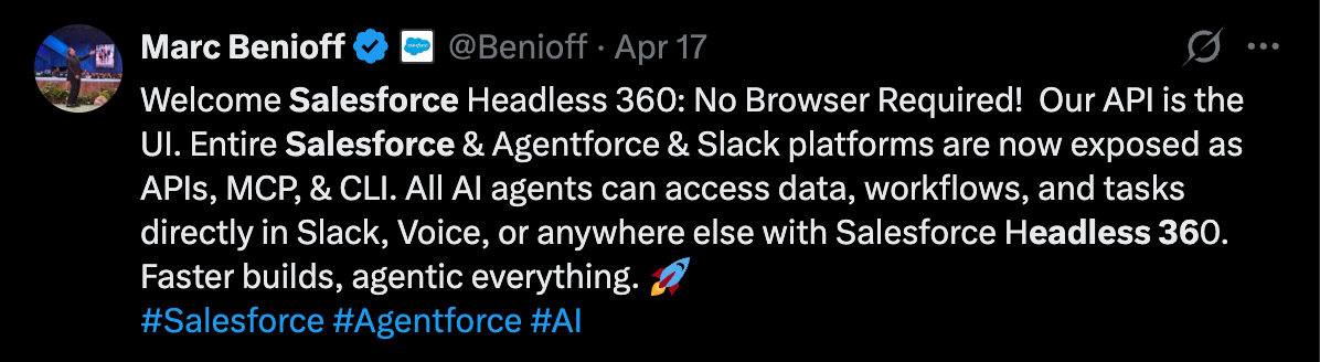 Marc Benioff announcing Salesforce Headless 360 on X, April 17, 2026